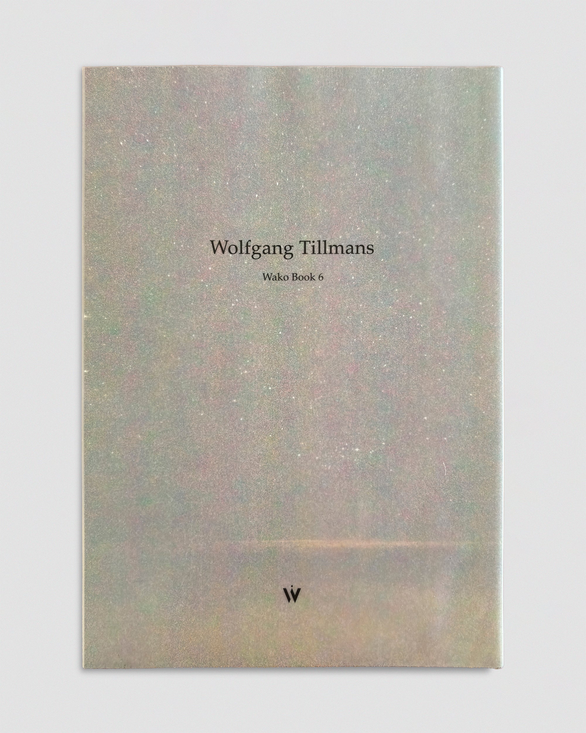 アート・デザイン・音楽 Wolfgang Tillmans Wako Books 6 Wolfgang Tillmans Wako Book 6 - Wolfgang TILLMANS
